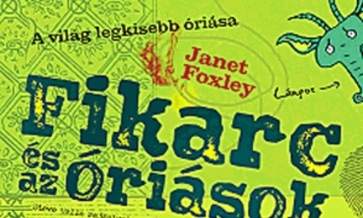 Janet Foxley: Fikarc és az óriások