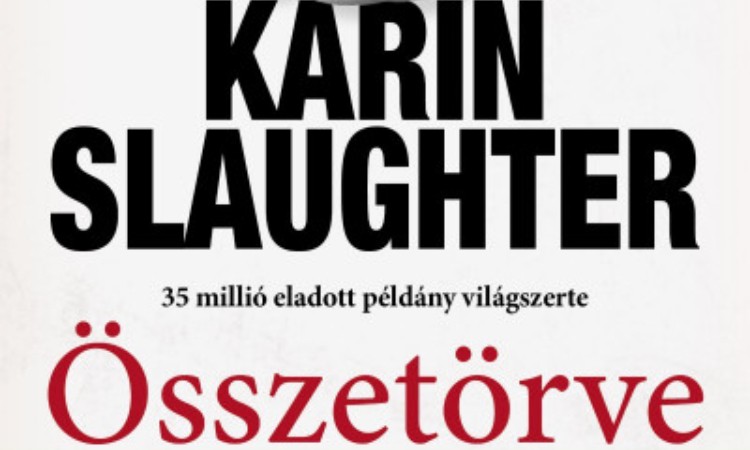 Karin Slaughter: Összetörve