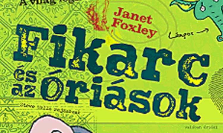 Janet Foxley: Fikarc és az óriások