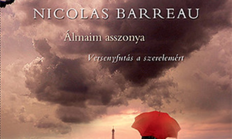 Nicolas Barreau: Álmaim asszonya - Versenyfutás a szerelemért