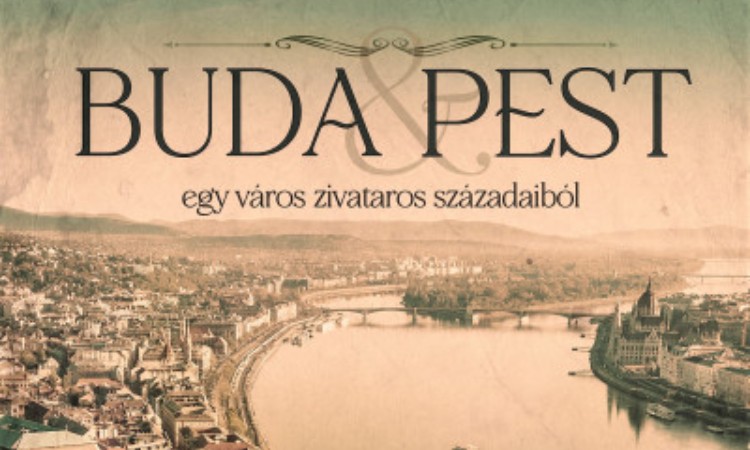 Soós Tibor: Buda & Pest - egy város zivataros századaiból