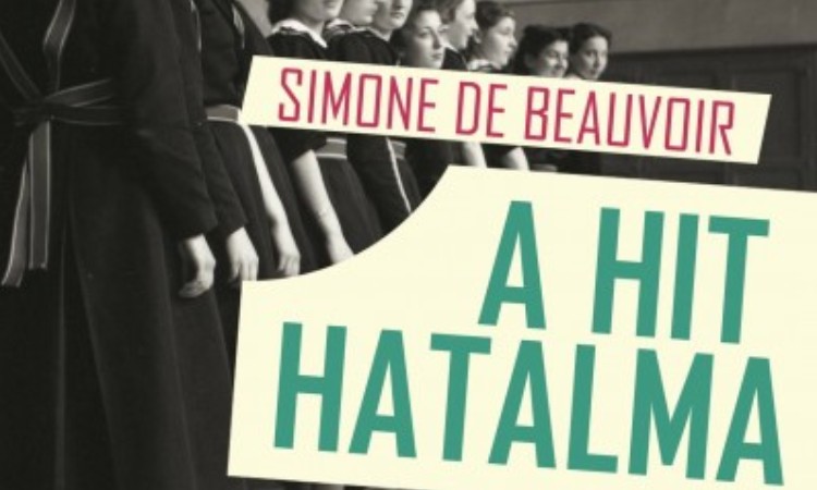 Simone De Beauvoir: A hit hatalma