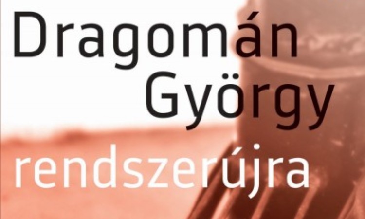 Dragomán György: Rendszerújra