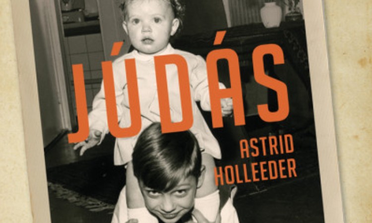 Astrid Holleeder: Júdás