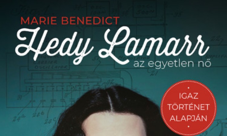 Marie Benedict: Hedy Lamarr, az egyetlen nő