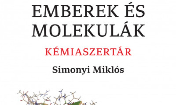 Simonyi Miklós: Emberek és molekulák Kémiaszertár