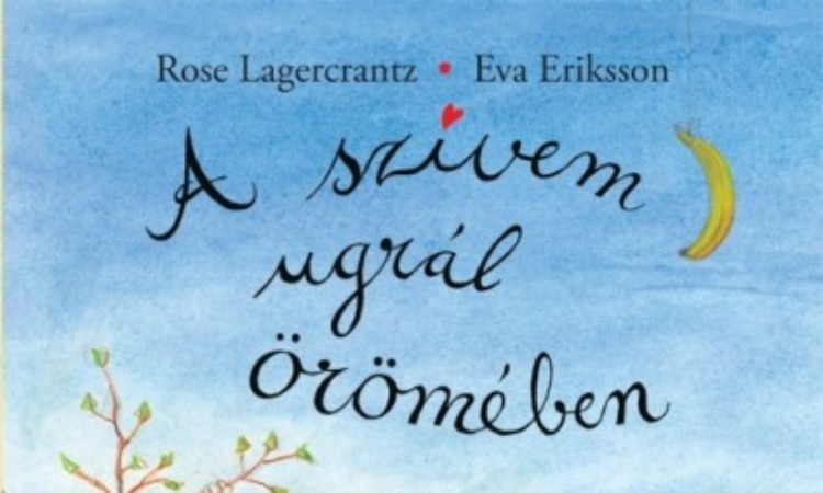 Rose Lagercrantz: A szívem ugrál örömében