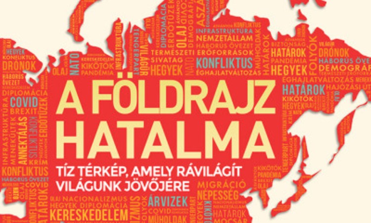 Tim Marshall: A földrajz hatalma - Tíz térkép, amely rávilágít világunk jövőjére